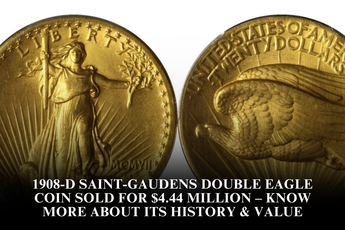 1908-D Saint-Gaudens Double Eagle Coin Sold for $4.44 Million – Know More About Its History & Value