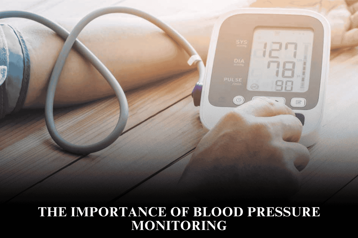 The Importance of Blood Pressure Monitoring