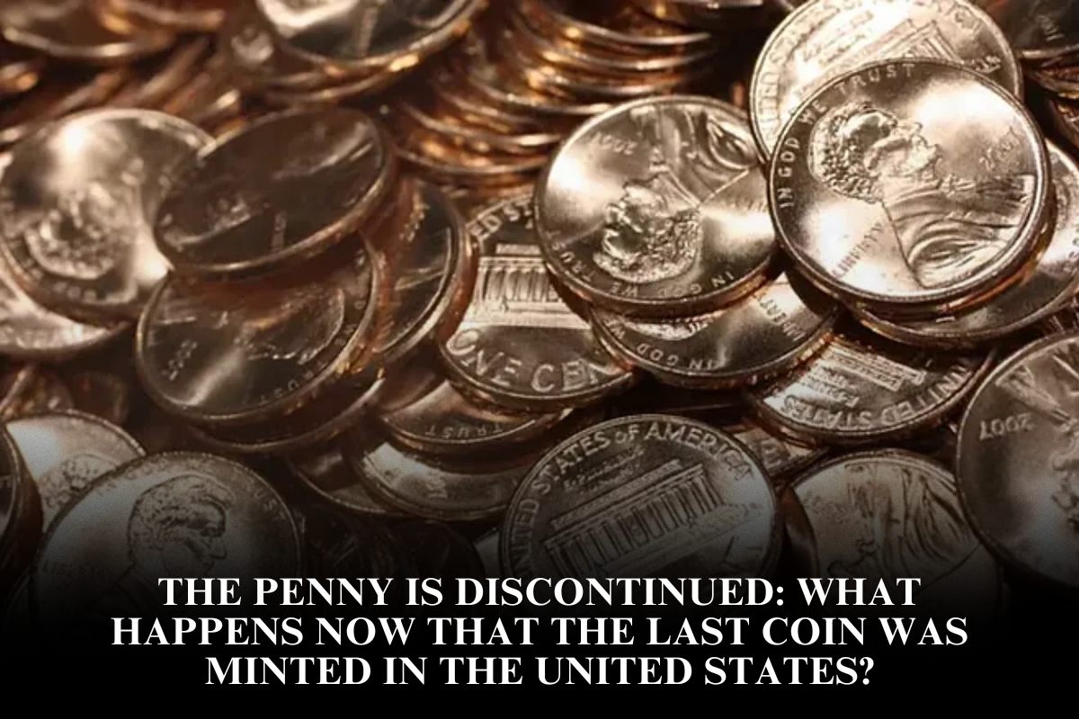The penny is discontinued: What happens now that the last coin was minted in the United States?