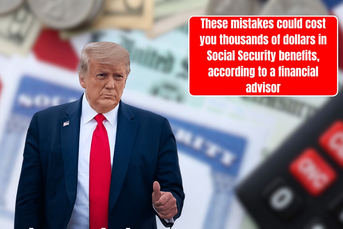 These mistakes could cost you thousands of dollars in Social Security benefits, according to a financial advisor