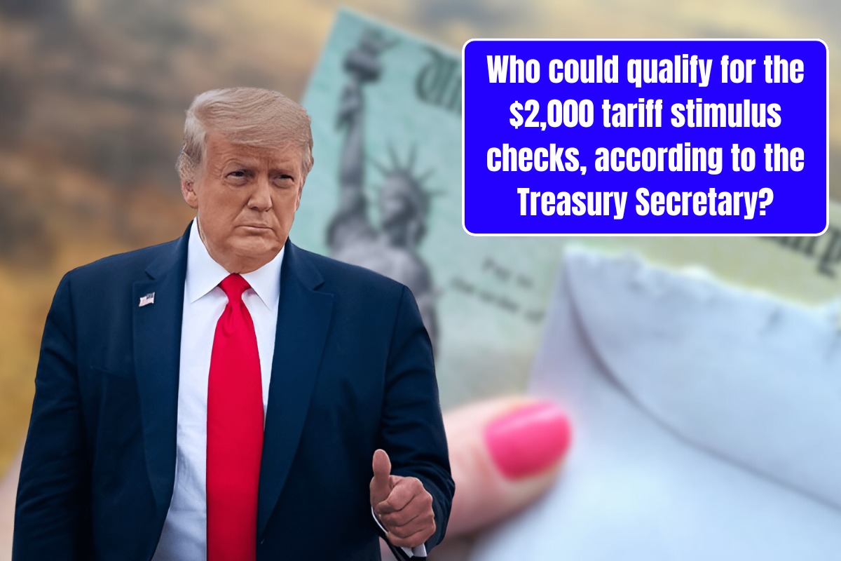Who could qualify for the $2,000 tariff stimulus checks, according to the Treasury Secretary?