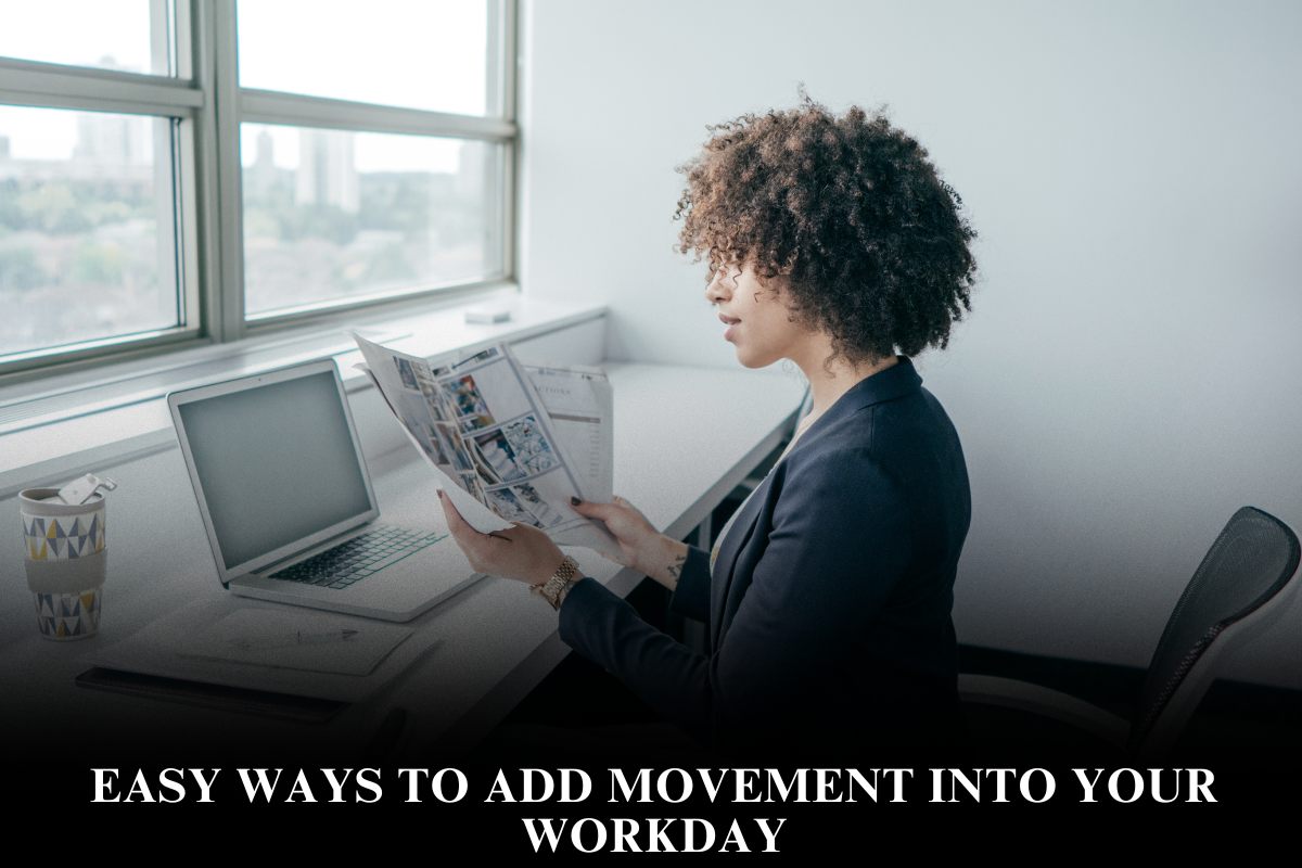 Easy Ways to Add Movement Into Your Workday