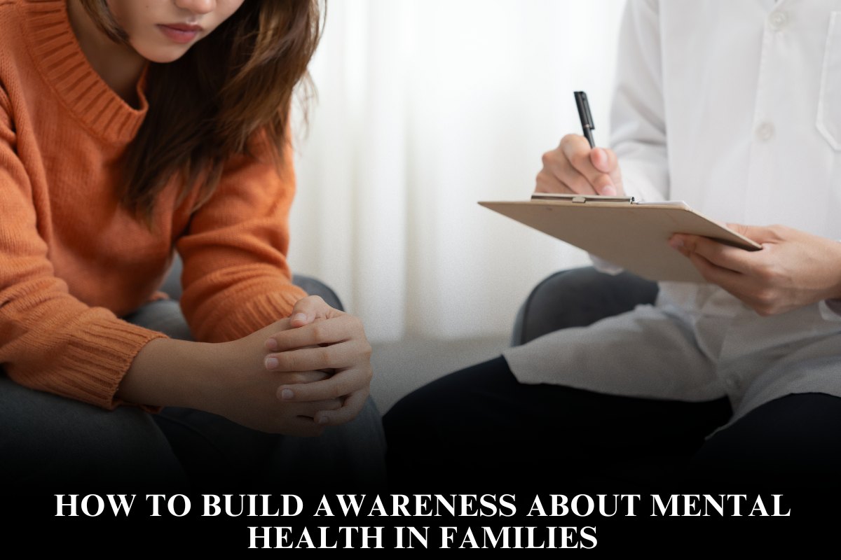 How to Build Awareness About Mental Health in Families