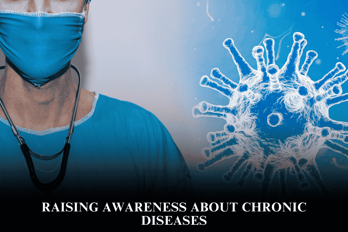 Raising Awareness About Chronic Diseases