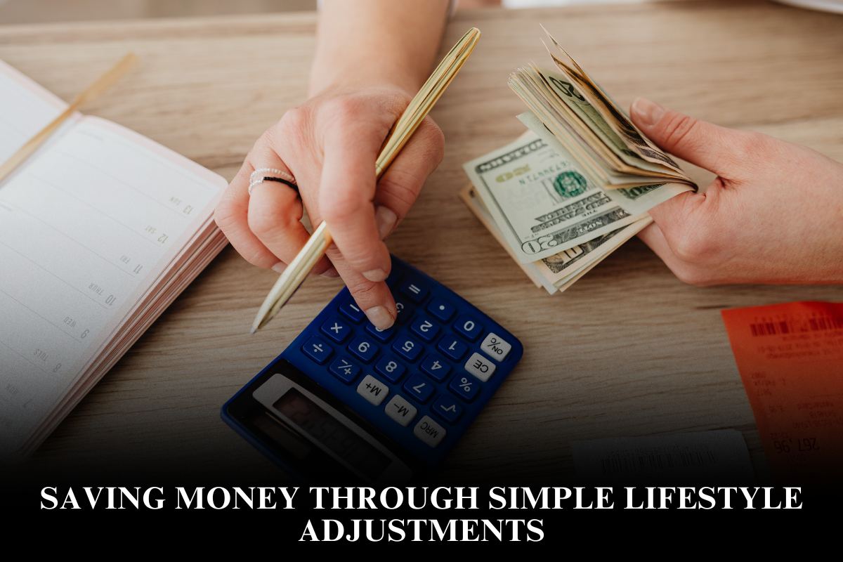 Saving Money Through Simple Lifestyle Adjustments