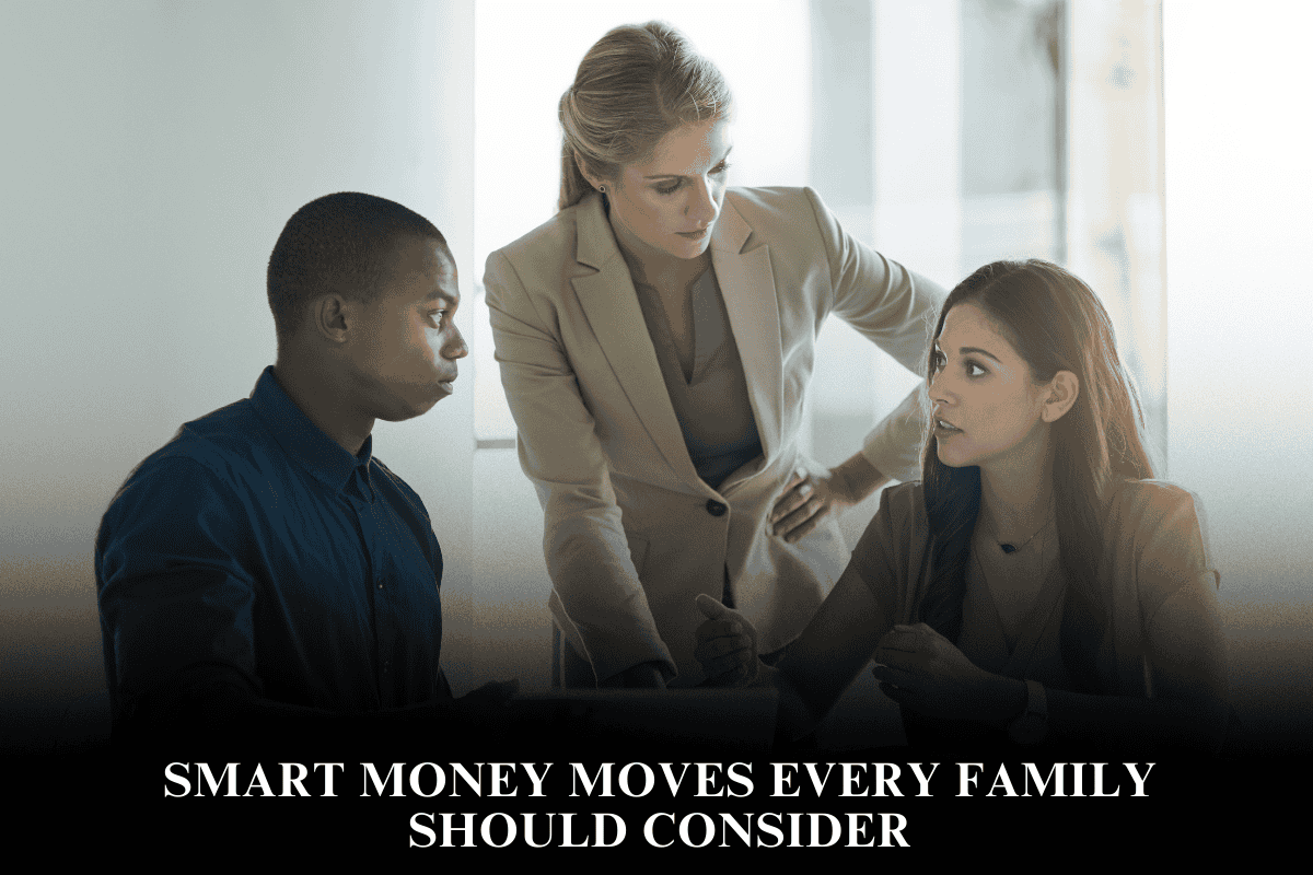 Smart Money Moves Every Family Should Consider