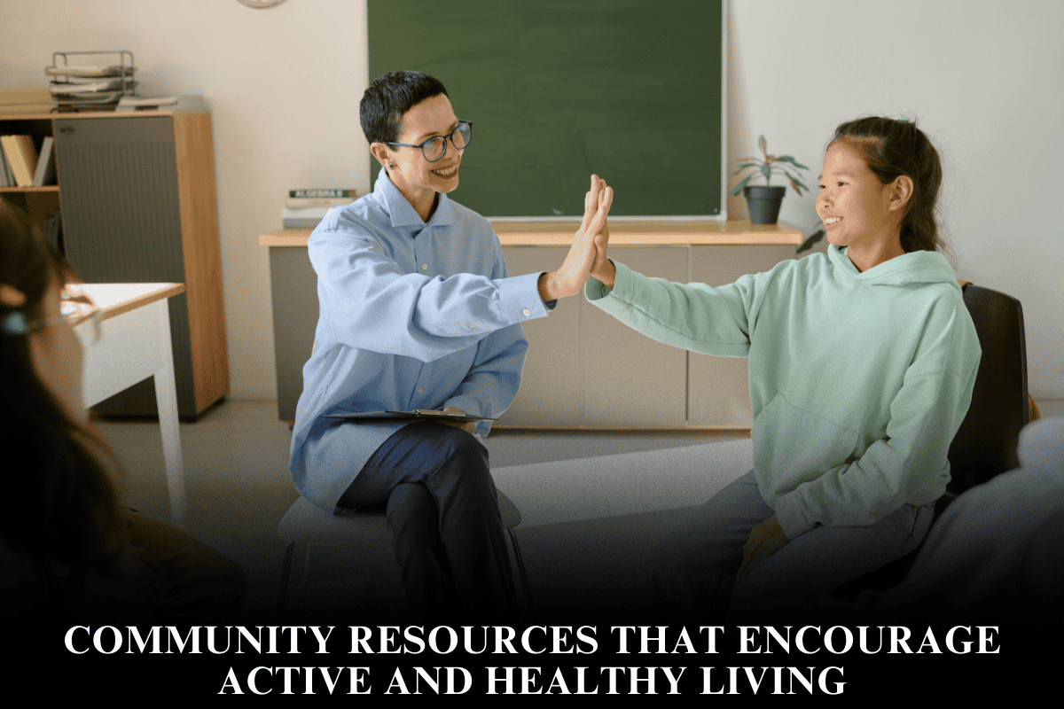 Community Resources That Encourage Active and Healthy Living