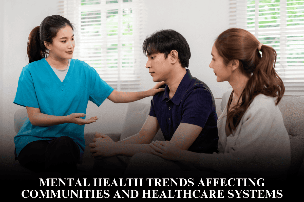 Mental Health Trends Affecting Communities and Healthcare Systems