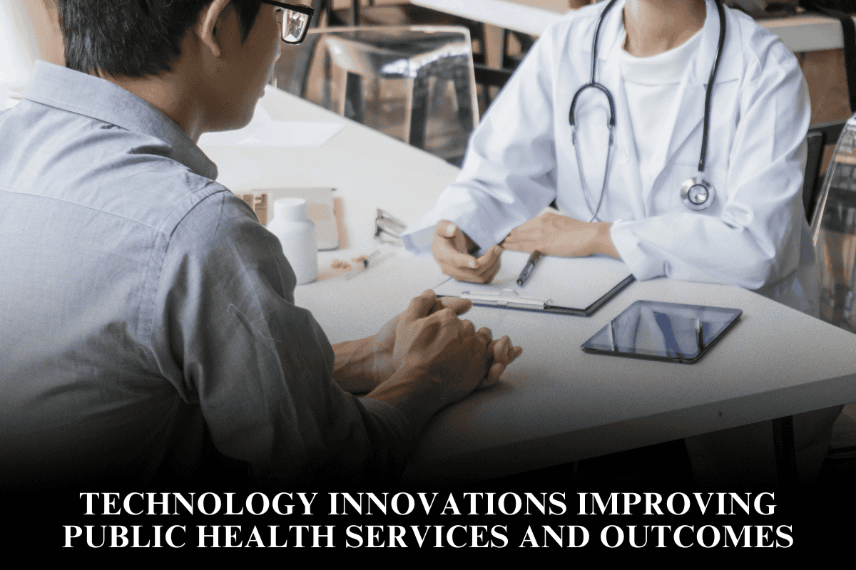 Technology Innovations Improving Public Health Services and Outcomes