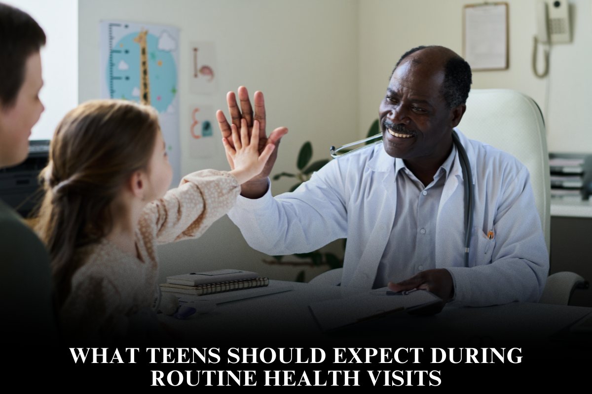 What Teens Should Expect During Routine Health Visits