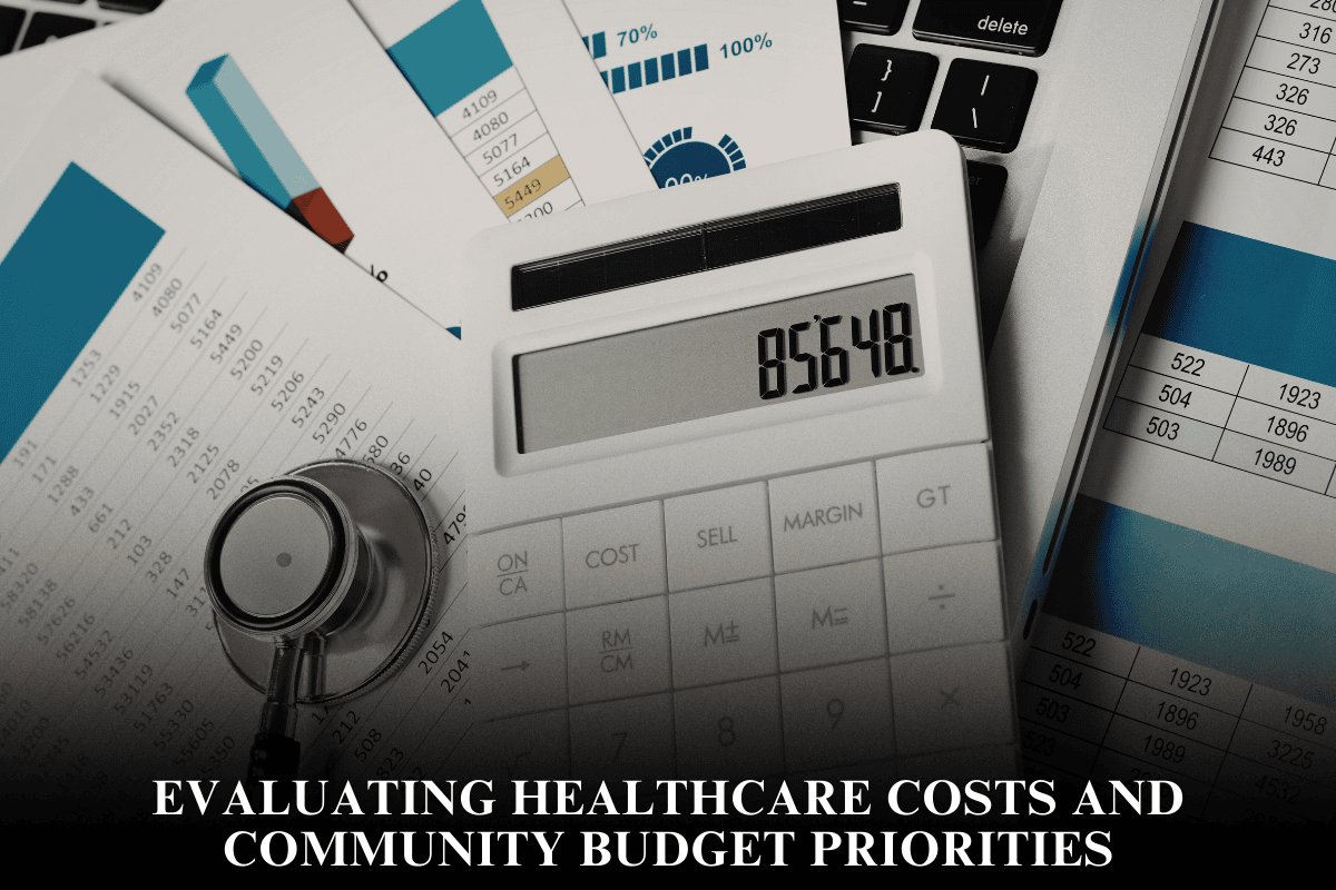 Evaluating Healthcare Costs and Community Budget Priorities