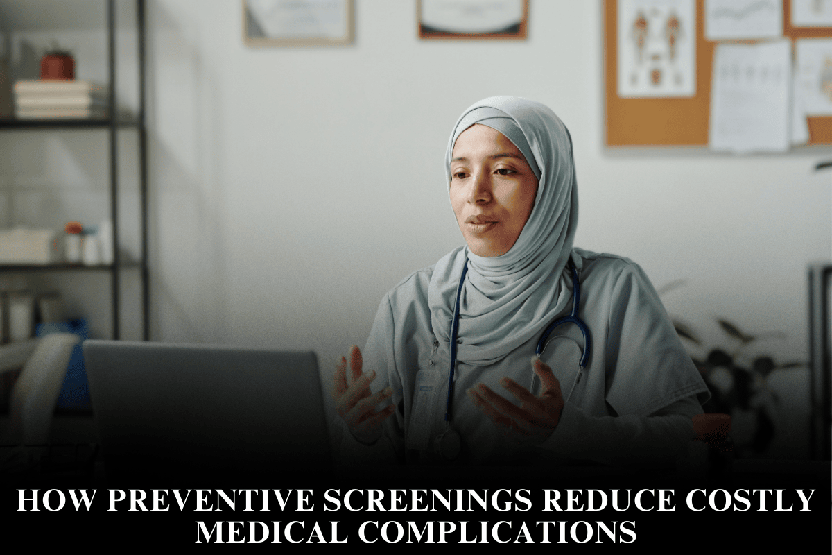 How Preventive Screenings Reduce Costly Medical Complications