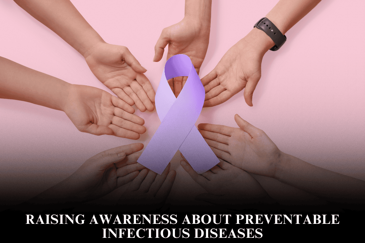 Raising Awareness About Preventable Infectious Diseases