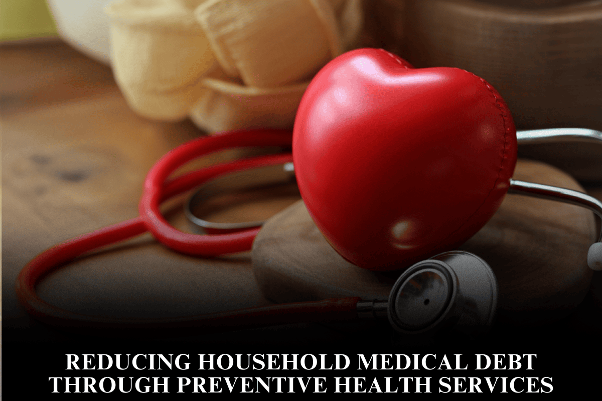 Reducing Household Medical Debt Through Preventive Health Services