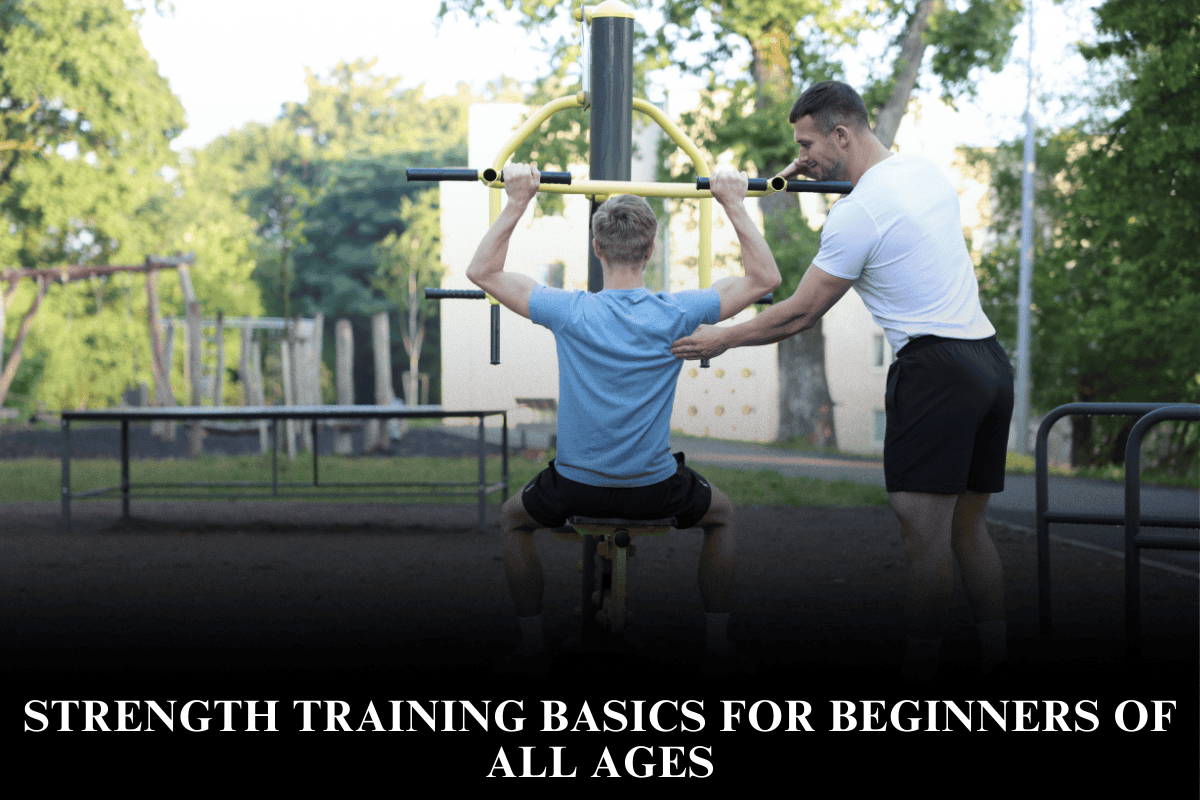 Strength Training Basics for Beginners of All Ages