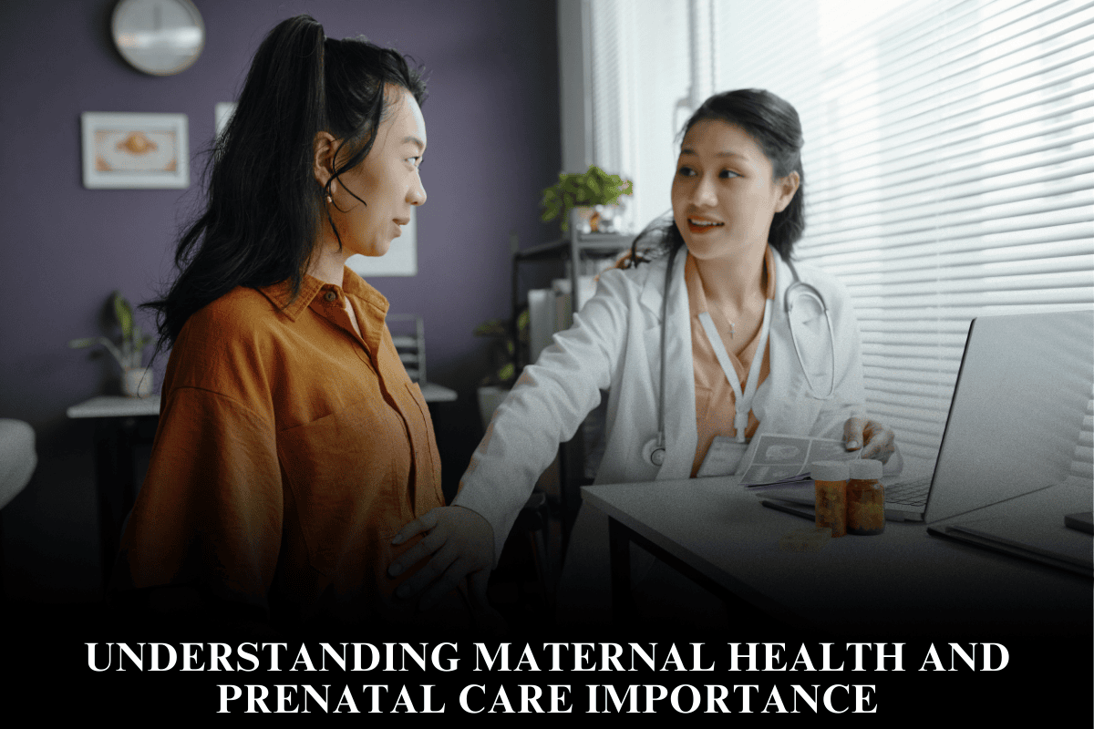 Understanding Maternal Health and Prenatal Care Importance