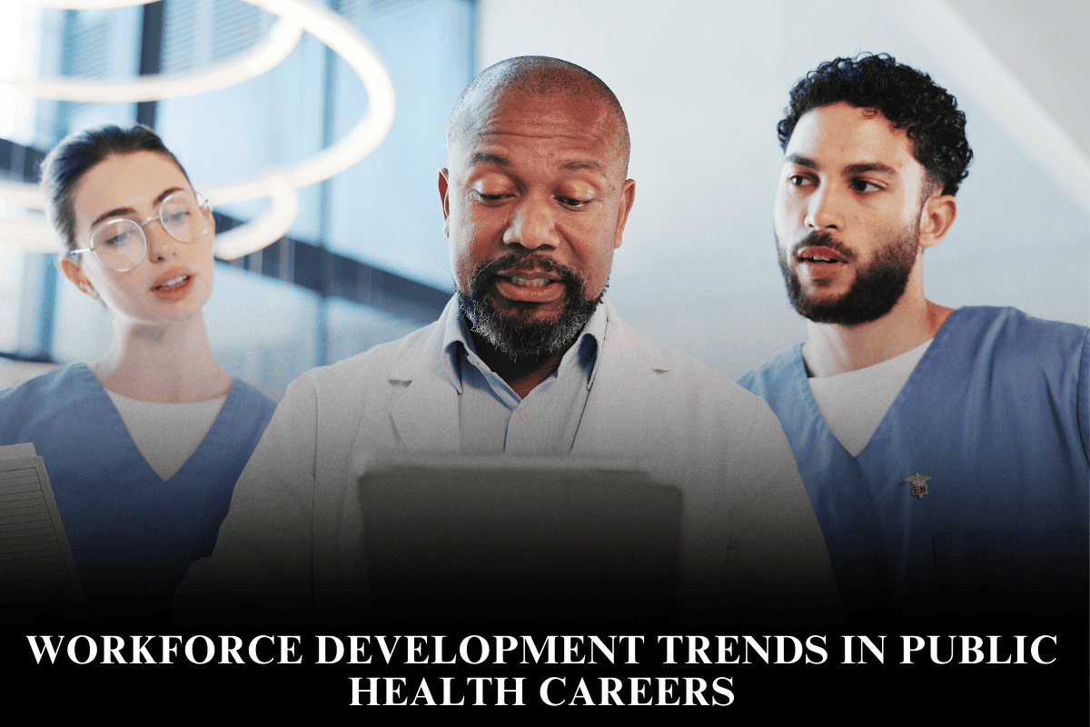Workforce Development Trends in Public Health Careers