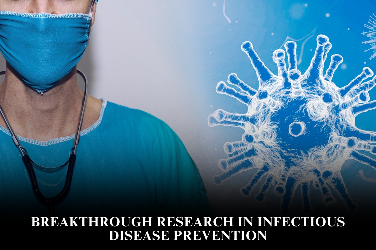 Breakthrough Research in Infectious Disease Prevention